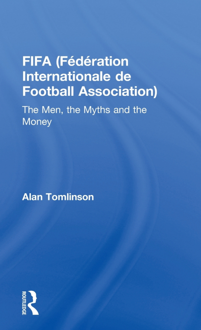 FIFA (FEDERATION INTERNATIONALE DE FOOTBALL ASSOCIATION)
