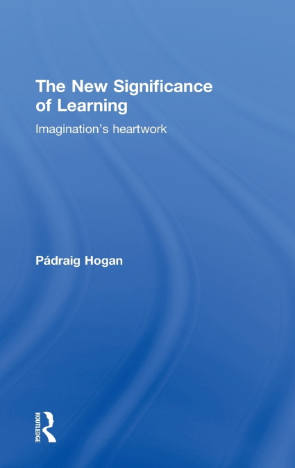 THE NEW SIGNIFICANCE OF LEARNING