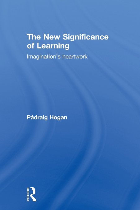 THE NEW SIGNIFICANCE OF LEARNING