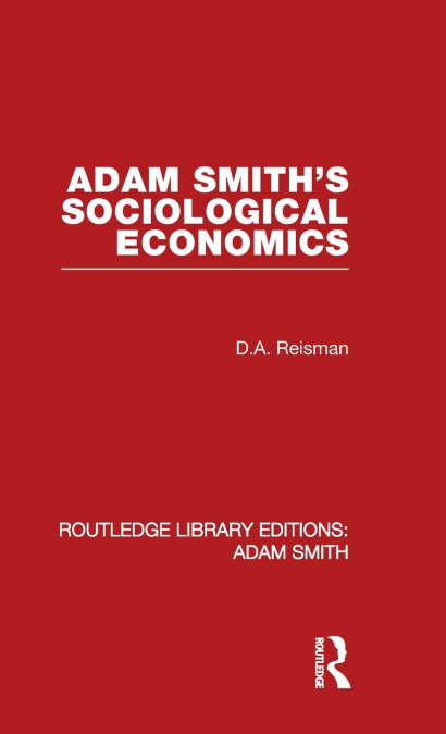 ADAM SMITH?S SOCIOLOGICAL ECONOMICS