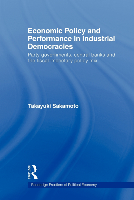 ECONOMIC POLICY AND PERFORMANCE IN INDUSTRIAL DEMOCRACIES
