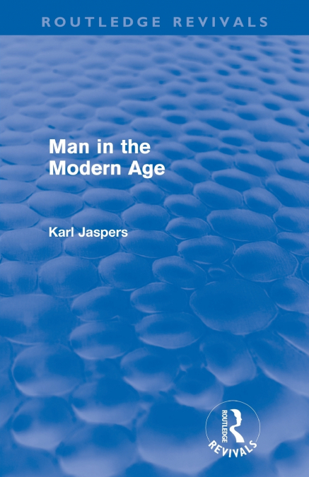 MAN IN THE MODERN AGE (ROUTLEDGE REVIVALS)