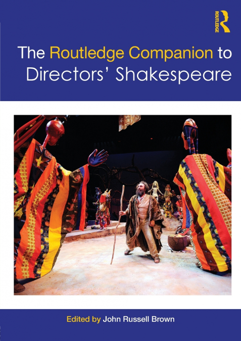 THE ROUTLEDGE COMPANION TO DIRECTORS? SHAKESPEARE