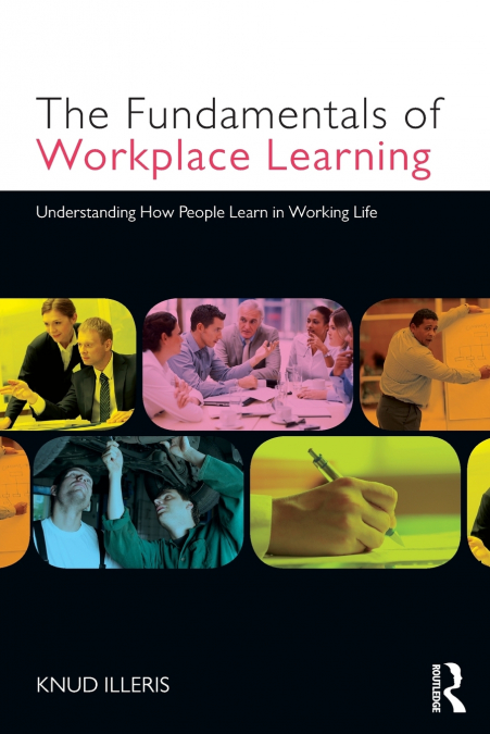 THE FUNDAMENTALS OF WORKPLACE LEARNING