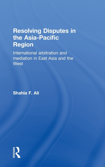 RESOLVING DISPUTES IN THE ASIA-PACIFIC REGION