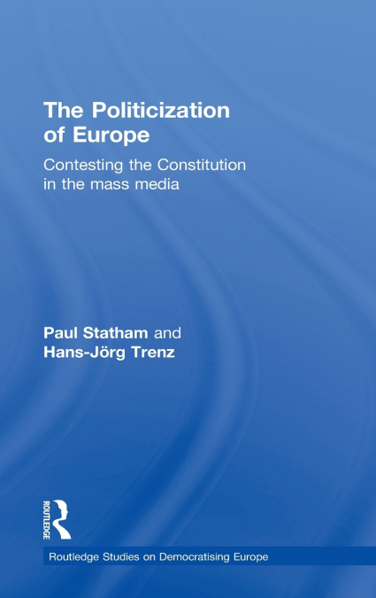 THE POLITICIZATION OF EUROPE