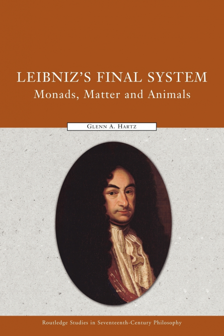 LEIBNIZ?S FINAL SYSTEM