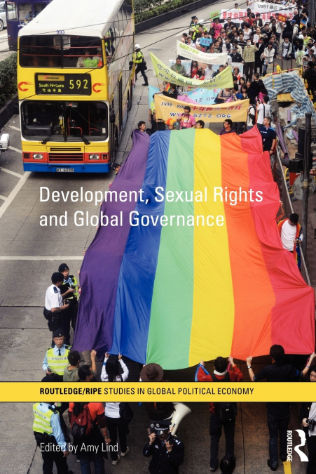 DEVELOPMENT, SEXUAL RIGHTS AND GLOBAL GOVERNANCE