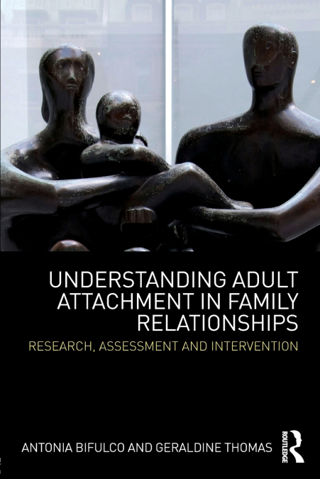 UNDERSTANDING ADULT ATTACHMENT IN FAMILY RELATIONSHIPS
