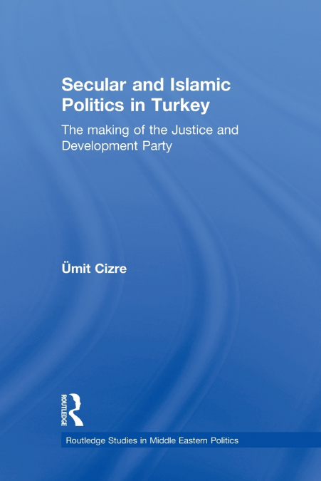 SECULAR AND ISLAMIC POLITICS IN TURKEY