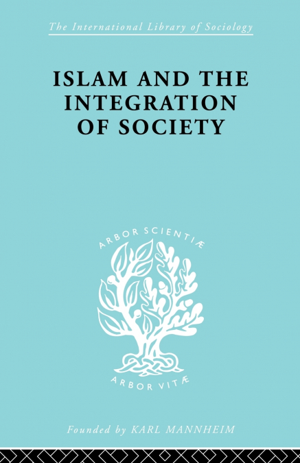ISLAM AND THE INTEGRATION OF SOCIETY