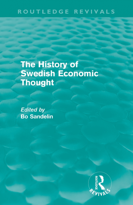 THE HISTORY OF SWEDISH ECONOMIC THOUGHT (ROUTLEDGE REVIVALS)