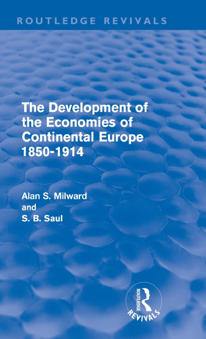THE ECONOMIC DEVELOPMENT OF CONTINENTAL EUROPE 1780-1870
