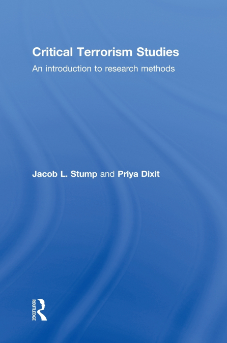 CRITICAL METHODS IN TERRORISM STUDIES