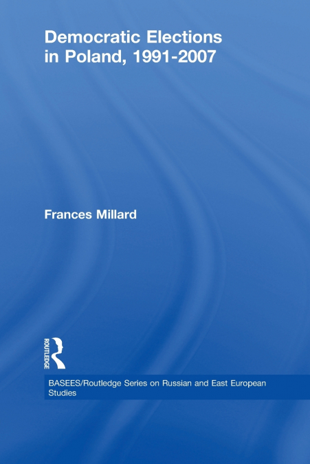 DEMOCRATIC ELECTIONS IN POLAND, 1991-2007