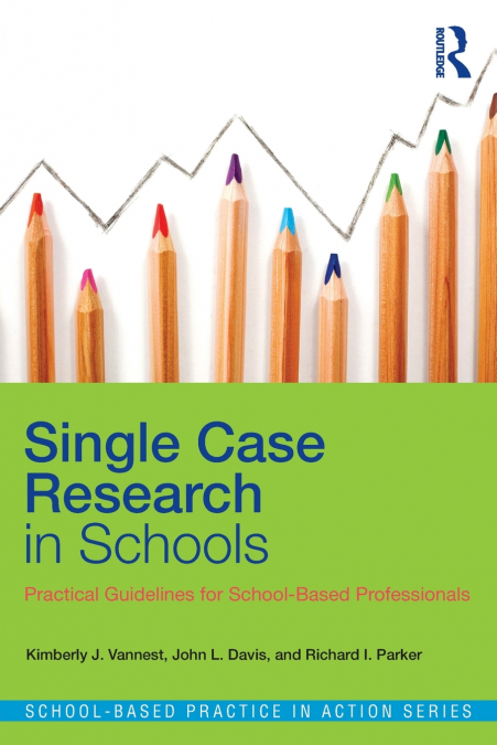 SINGLE CASE RESEARCH IN SCHOOLS