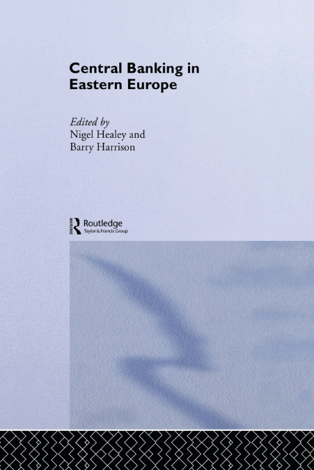 CENTRAL BANKING IN EASTERN EUROPE