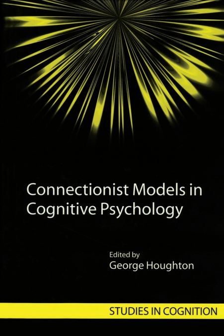 CONNECTIONIST MODELS IN COGNITIVE PSYCHOLOGY