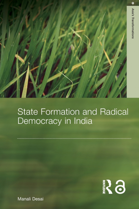 STATE FORMATION AND RADICAL DEMOCRACY IN INDIA