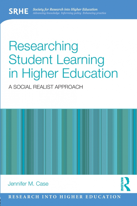 RESEARCHING STUDENT LEARNING IN HIGHER EDUCATION