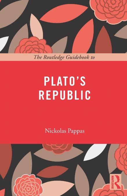 THE ROUTLEDGE GUIDEBOOK TO PLATO?S REPUBLIC