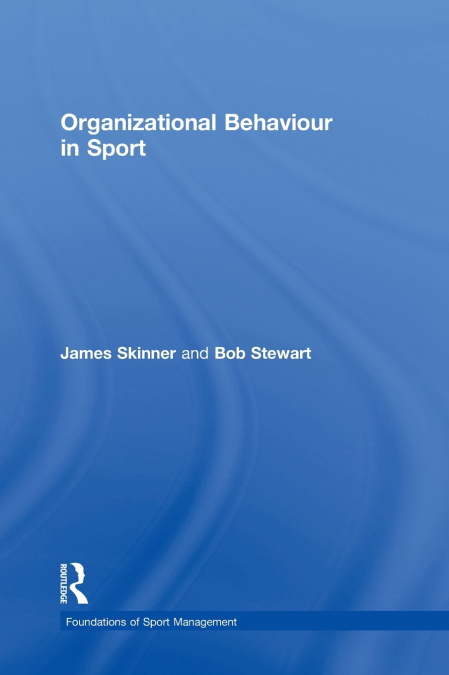 ORGANIZATIONAL BEHAVIOUR IN SPORT