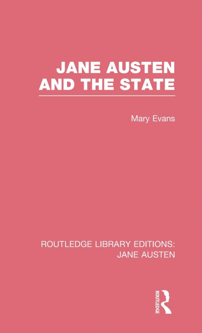JANE AUSTEN AND THE STATE (RLE JANE AUSTEN)