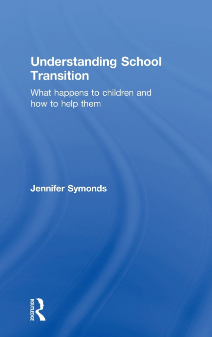 UNDERSTANDING SCHOOL TRANSITION