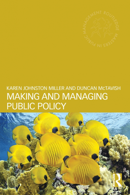 MAKING AND MANAGING PUBLIC POLICY
