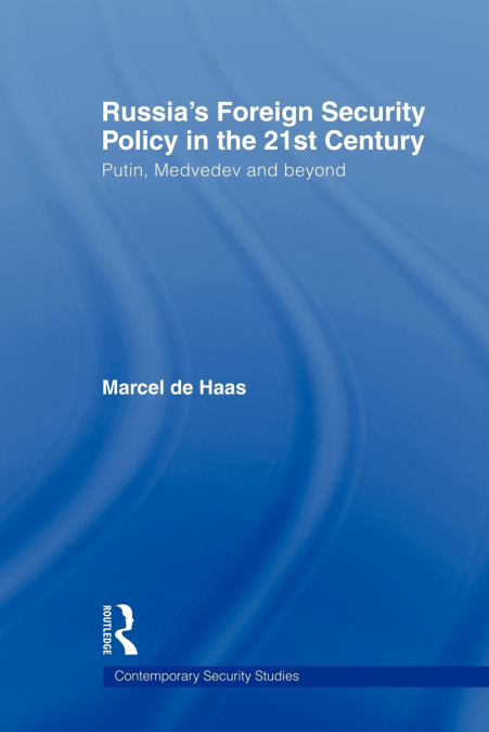 RUSSIA?S FOREIGN SECURITY POLICY IN THE 21ST CENTURY