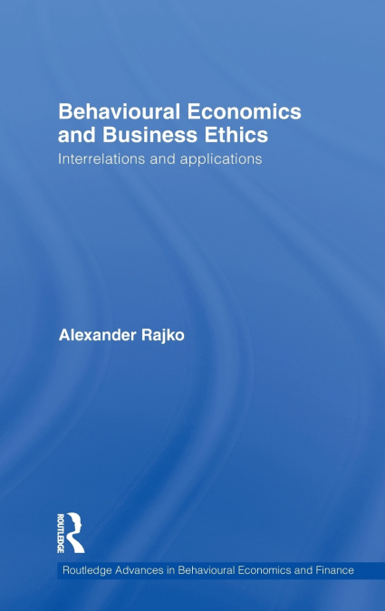 BEHAVIOURAL ECONOMICS AND BUSINESS ETHICS