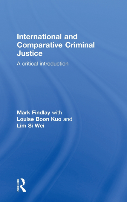 INTERNATIONAL AND COMPARATIVE CRIMINAL JUSTICE