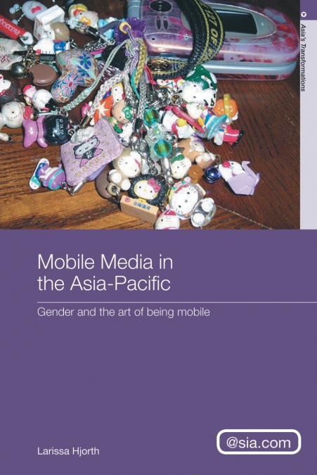 MOBILE MEDIA IN THE ASIA-PACIFIC