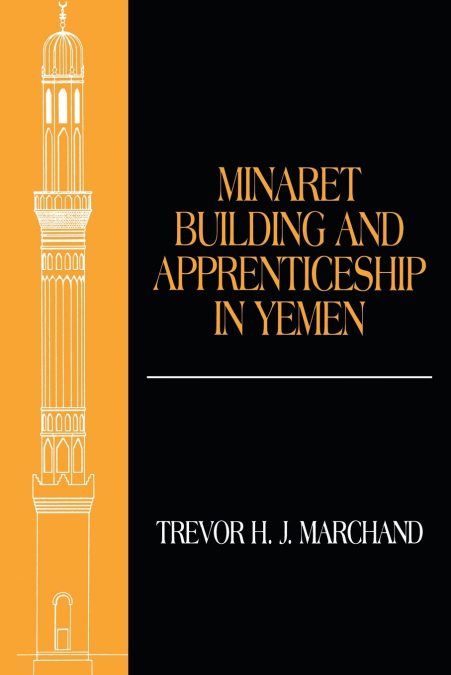 MINARET BUILDING AND APPRENTICESHIP IN YEMEN