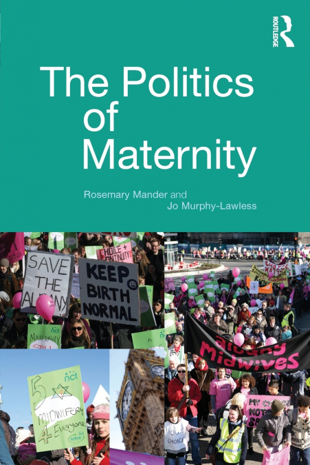 THE POLITICS OF MATERNITY
