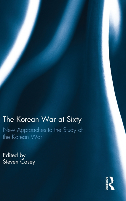 THE KOREAN WAR AT SIXTY