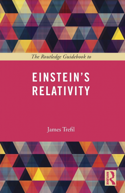 THE ROUTLEDGE GUIDEBOOK TO EINSTEIN?S RELATIVITY
