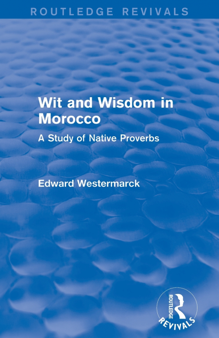 WIT AND WISDOM IN MOROCCO (ROUTLEDGE REVIVALS)