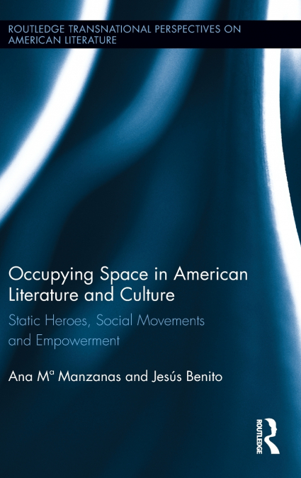 OCCUPYING SPACE IN AMERICAN LITERATURE AND CULTURE