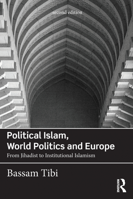 POLITICAL ISLAM, WORLD POLITICS AND EUROPE