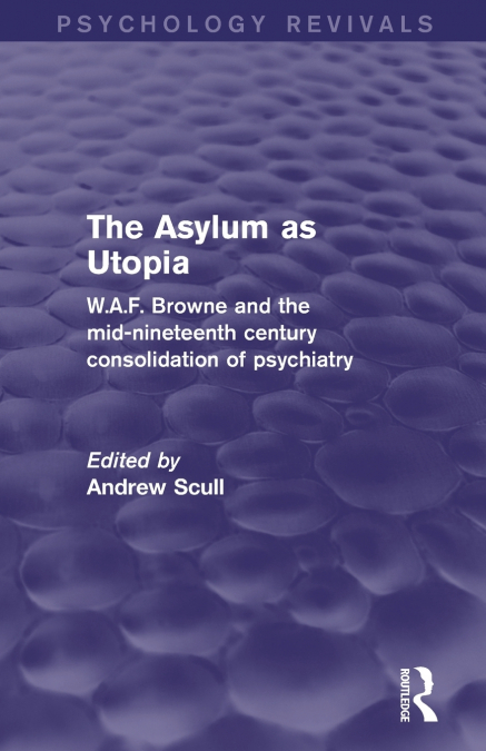 THE ASYLUM AS UTOPIA
