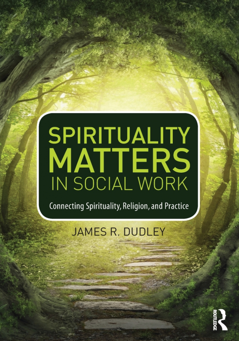 SPIRITUALITY MATTERS IN SOCIAL WORK