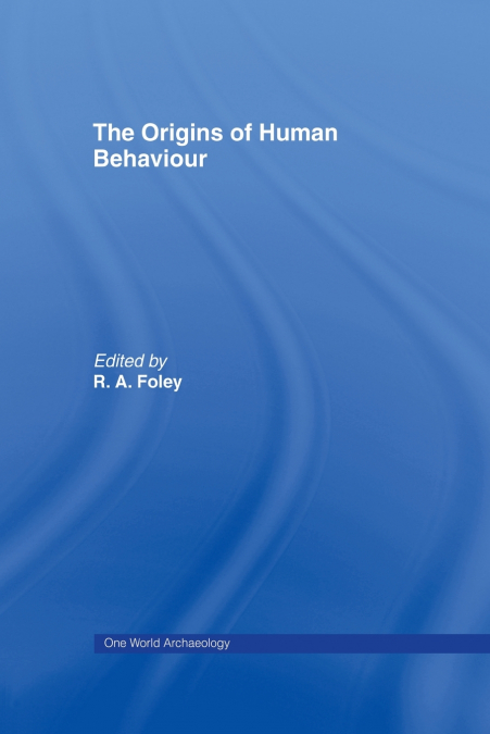 THE ORIGINS OF HUMAN BEHAVIOUR