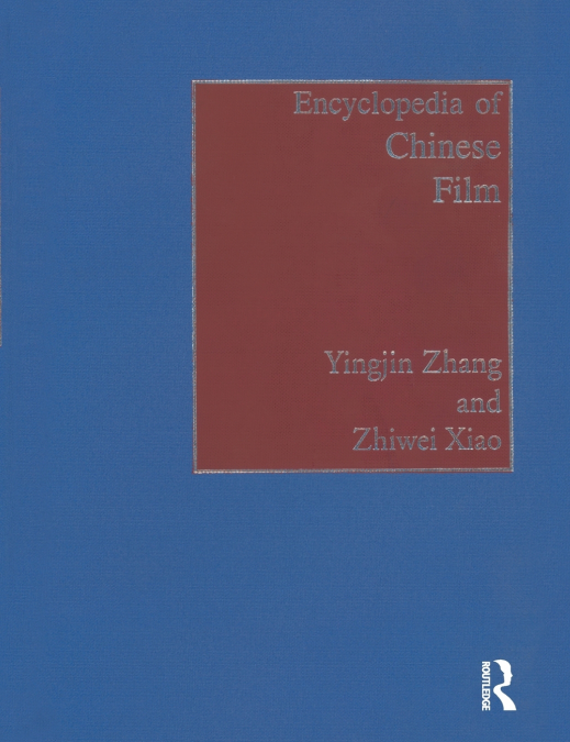 ENCYCLOPEDIA OF CHINESE FILM