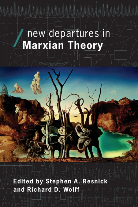 NEW DEPARTURES IN MARXIAN THEORY