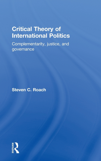 CRITICAL THEORY AND INTERNATIONAL RELATIONS