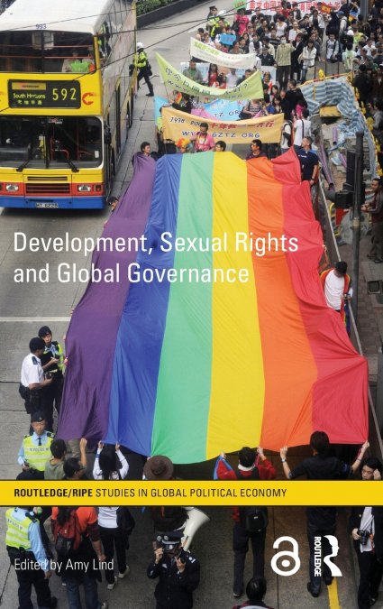 DEVELOPMENT, SEXUAL RIGHTS AND GLOBAL GOVERNANCE