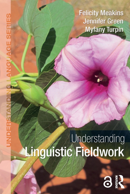 UNDERSTANDING LINGUISTIC FIELDWORK