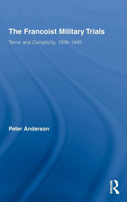 THE FRANCOIST MILITARY TRIALS