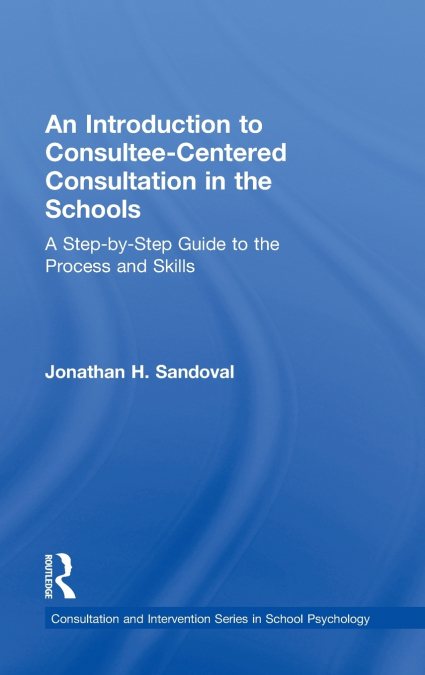 AN INTRODUCTION TO CONSULTEE-CENTERED CONSULTATION IN THE SC